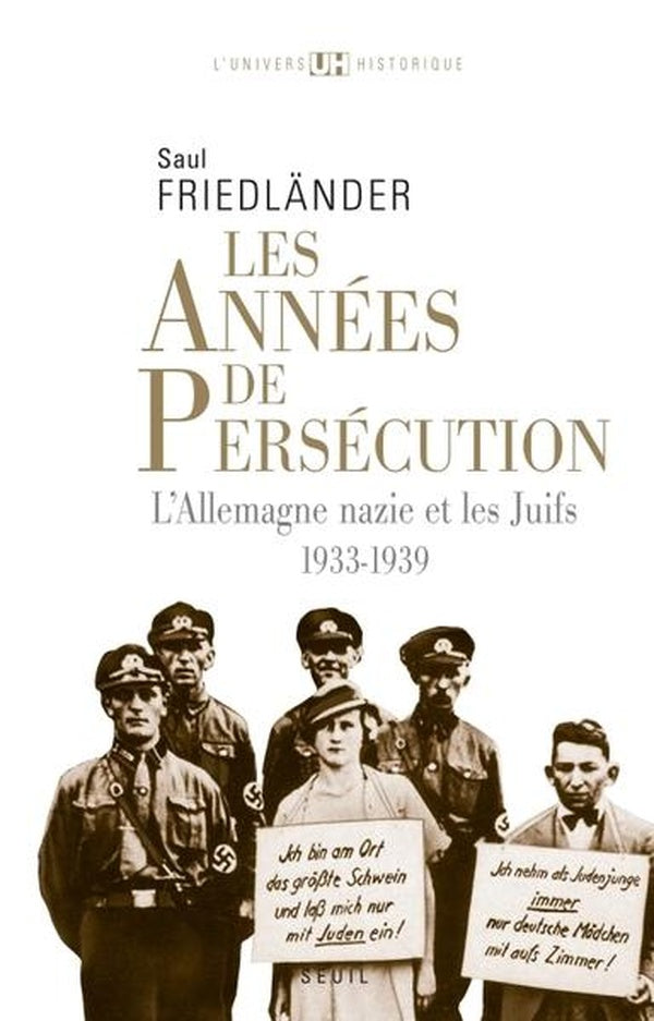 L'allemagne nazie et les juifs - les annees de persecution (1933-1939)