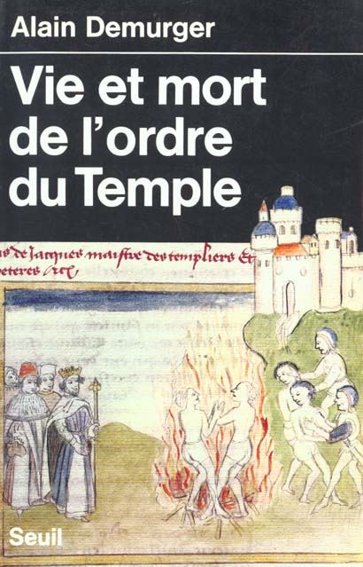 Vie et mort de l'ordre du temple (1118-1314) - nouvelle edition