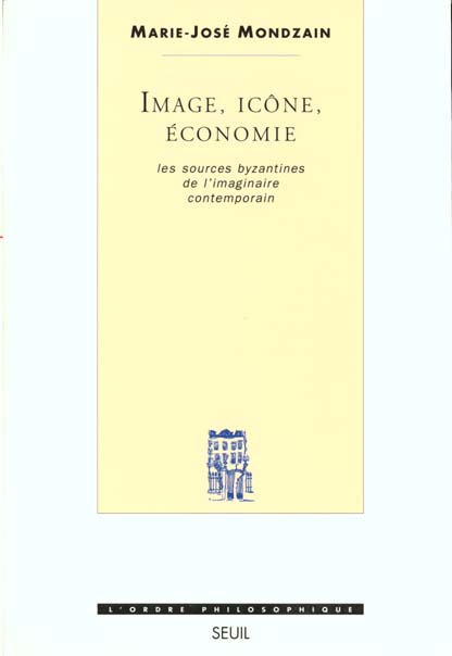 Image, icone, économie : Les sources byzantines de l'imaginaire contemporain