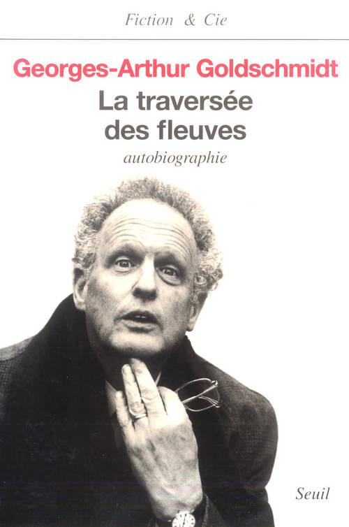 La traversée des fleuves ; autobiographie