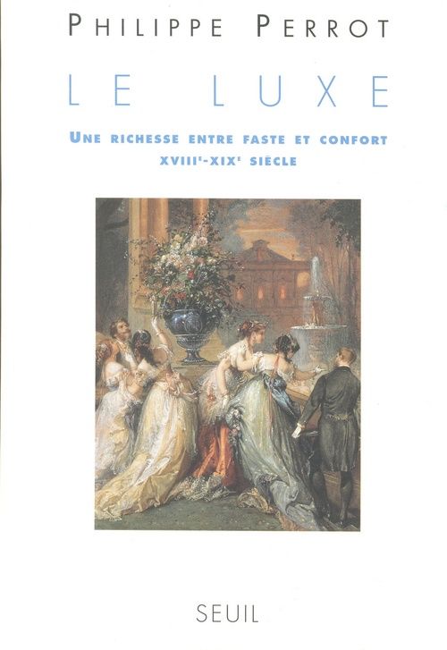 Le luxe ; une richesse entre faste et confort (XVIII/XIX  siècle)