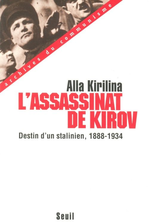 L'assassinat de Kirov ; destin d'un stalinien (1888-1934)