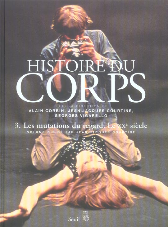 Histoire du corps Tome 3 : les mutations du regard, Le XXe siècle