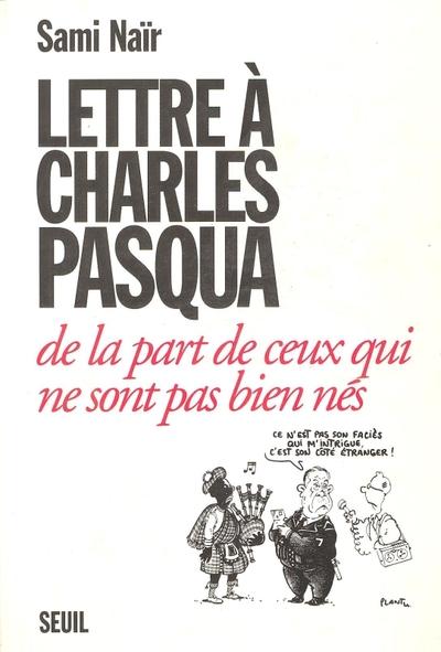 Lettre a charles pasqua de la part de ceux qui ne sont pas bien nes