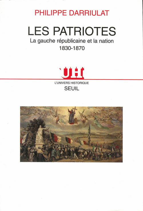 Les patriotes ; la gauche républicaine et la nation, 1830-1870