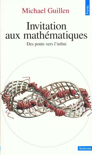 Invitation aux mathématiques ; des ponts vers l'infini