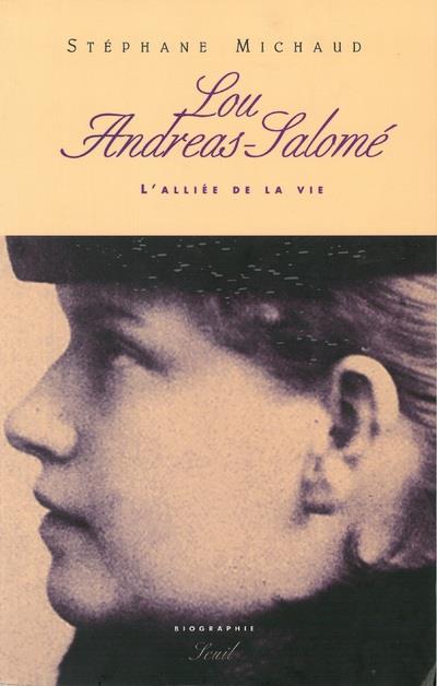 Lou Andreas-Salomé ; l'alliée de la vie