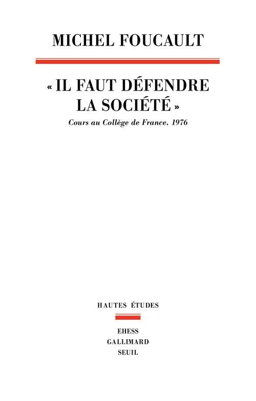 Il faut défendre la société ; cours au Collège de France, 1976