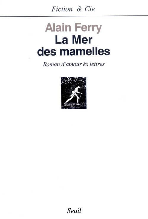 La mer des mamelles. roman d'amour es lettres avec des post-scriptum