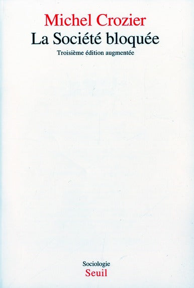 La societe bloquee - nouvelle edition