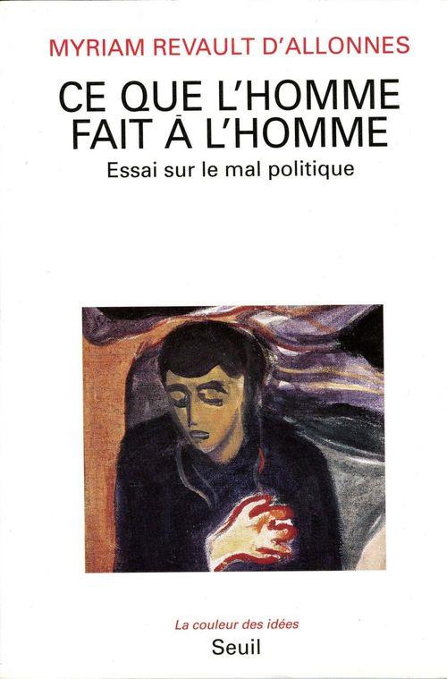Ce que l'homme fait a l'homme. essai sur le mal politique
