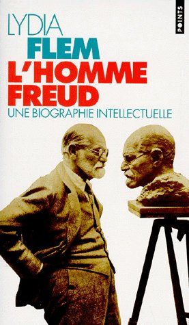 L'homme Freud ; une biographie intellectuelle
