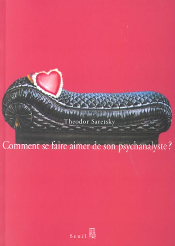 Comment se faire aimer de son psychanalyste