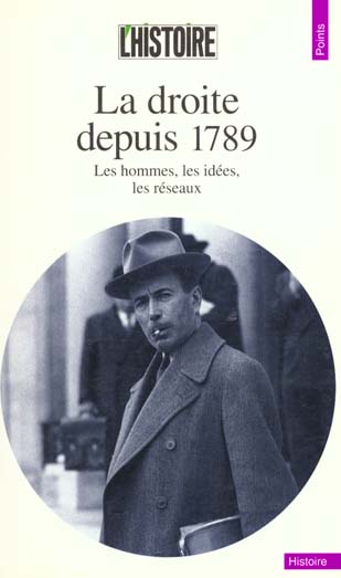 La droite depuis 1789. les hommes, les idees, les reseaux