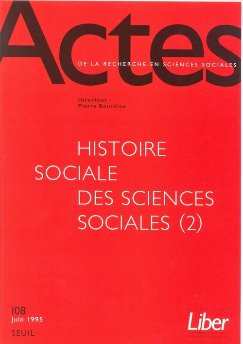 Actes de la recherche en sciences sociales n.108 : histoire sociale des sciences sociales Tome 2