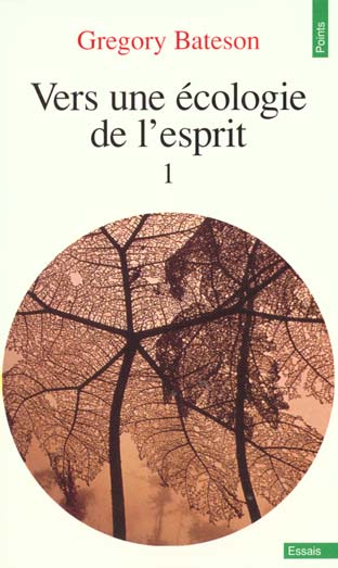Vers une écologie de l'esprit Tome 1