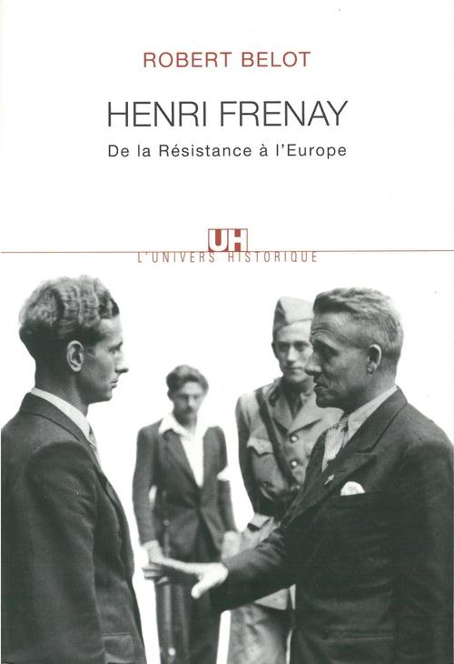 Henri frenay. de la resistance a l'europe