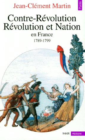 Contre-révolution, révolution et nation en France 1789-1799
