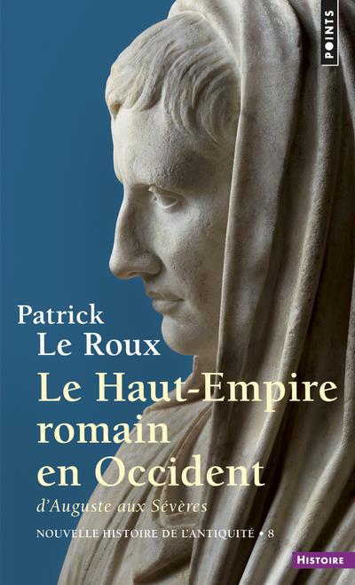 Le Haut-Empire romain en Occident ; d'Auguste aux Sévères