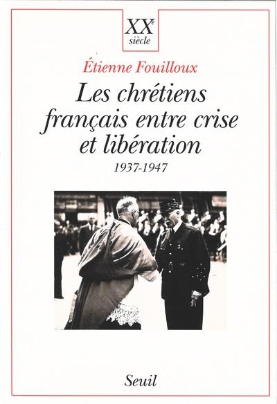 Les chrétiens français entre crise et libération, 1937-1947