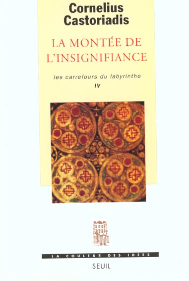 Les carrefours du labyrinthe Tome 4 : La montée de l'insignifiance