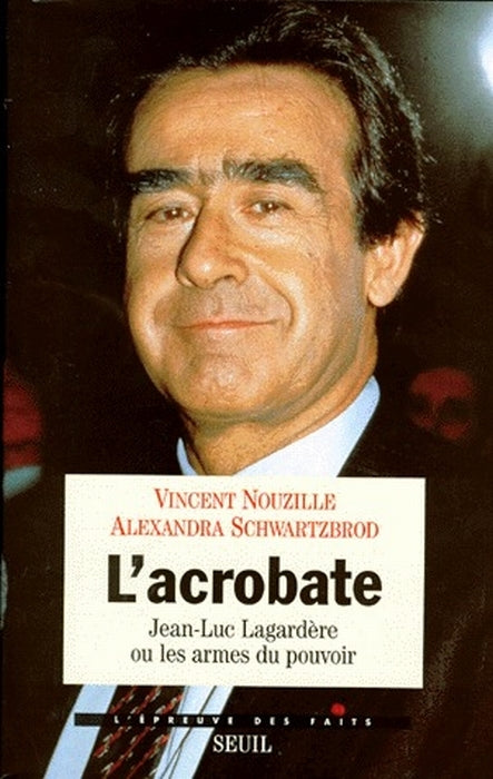L'acrobate : Jean-Luc lagardère ou les armes du pouvoir - flash vidéo