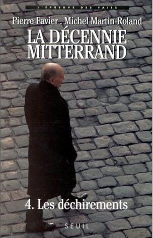 La décennie Mitterrand Tome 4 ; les déchirements (1992-1995)