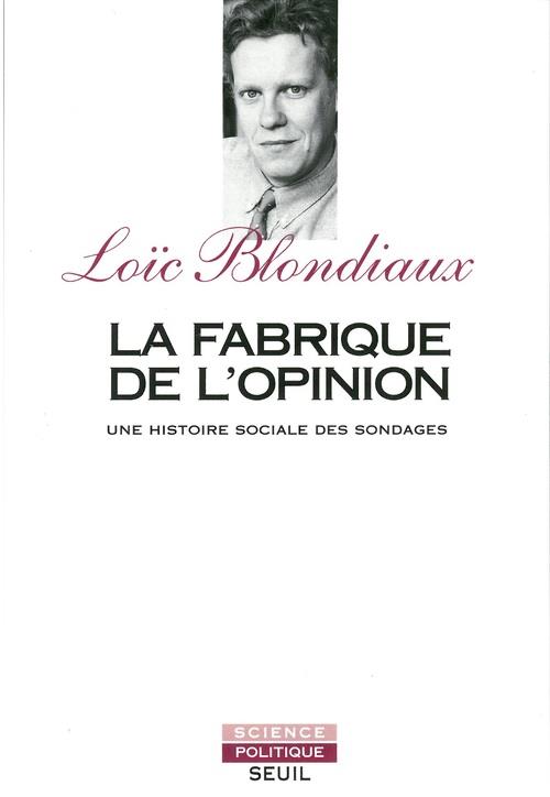 La fabrique de l'opinion ; une histoire sociale des sondages