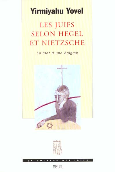 Juifs selon hegel et nietzsche. la clef d'une enigme (les)