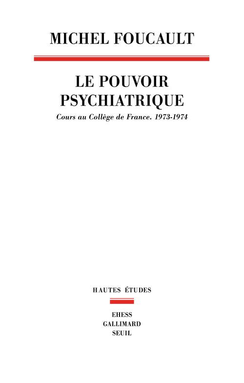 Le pouvoir psychiatrique : Cours au collège de France (1973-1974)