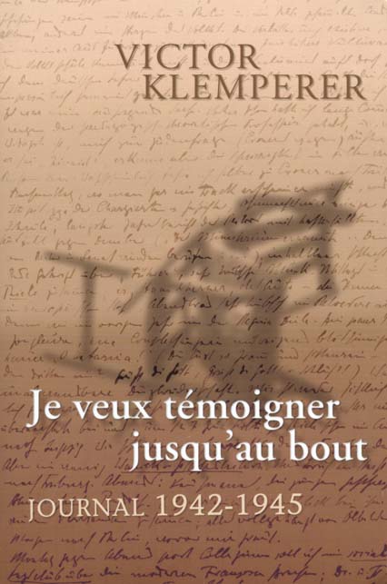 Je veux témoigner jusqu'au bout : Journal (1942-1945)