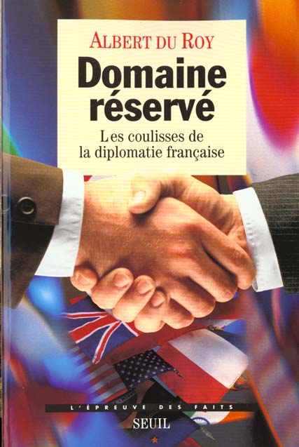 Domaine reserve. les coulisses de la diplomatie francaise - flash vidéo