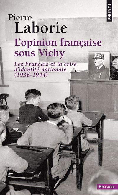L'opinion française sous Vichy ; les Français et la crise d'identité nationale, 1936-1944