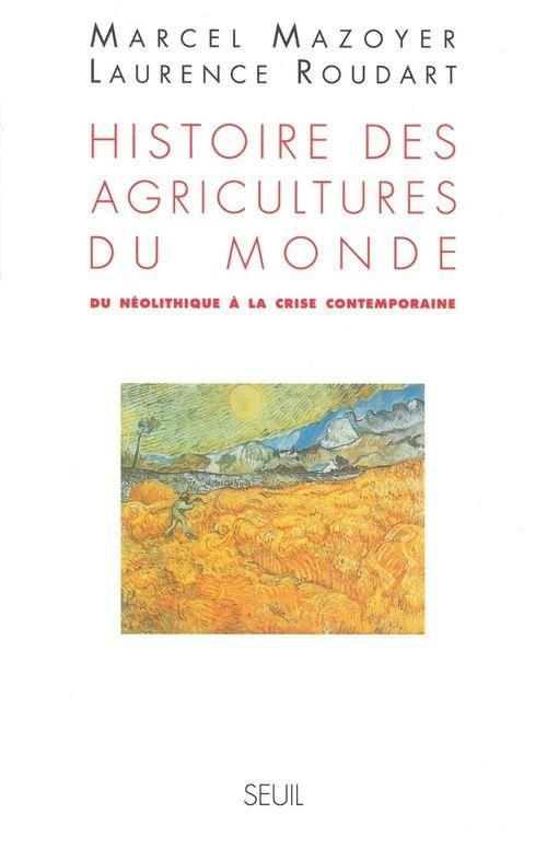 Histoire des agricultures du monde. du neolithique a la crise contemporaine