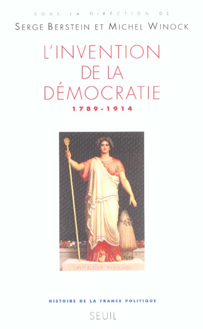 L'invention de la democratie - 1789-1914