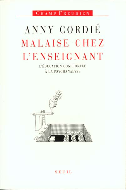 Malaise chez l'enseignant. l'education confrontee a la psychanalyse