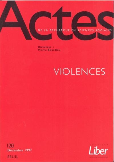 Actes de la recherche en sciences sociales n.120 : violences