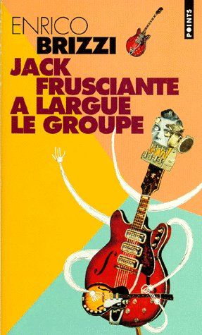 Jack frusciante a largué le groupe : une grandiose histoire d'amour et de rock - flash vidéo