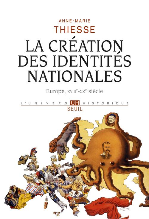 La création des identités nationales ; Europe XVIII-XX siècle