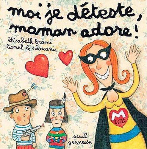 Moi je déteste, maman adore !