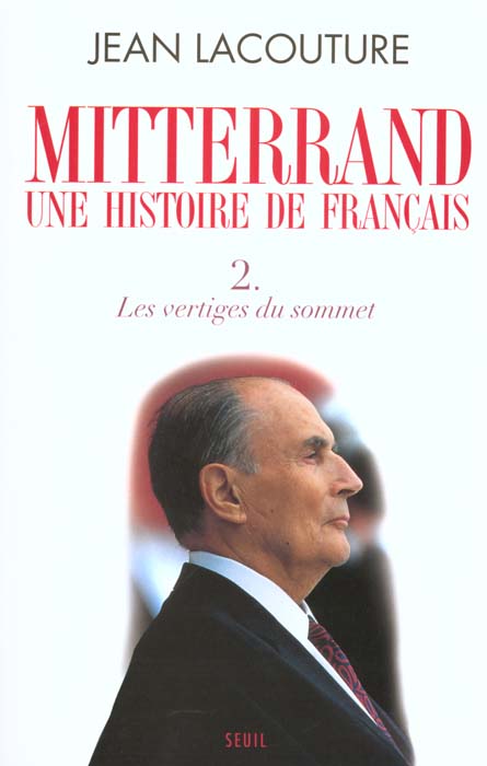 François Mitterrand, une histoire de français Tome 2 ; les vertiges du sommet