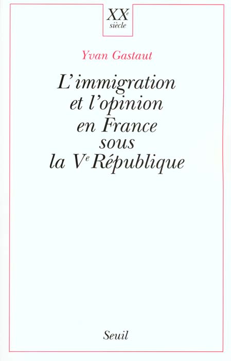 L'immigration et l'opinion en france sous la ve republique