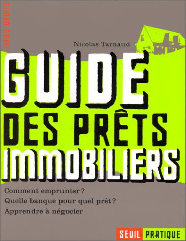 Guide des prets immobiliers. comment emprunter ? quelle banque, pour quel pret ? apprendre a negocie - flash vidéo
