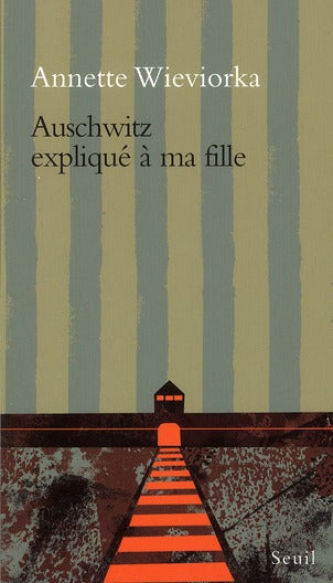 Auschwitz expliqué à ma fille