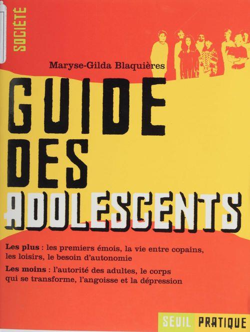Guide des adolescents. sante, sexualite