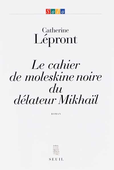 Le cahier de moleskine noire du délateur Mikhaïl