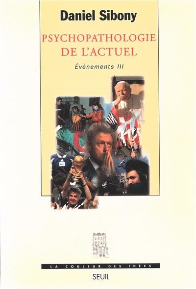 événements : psychopathologie de l'actuel Tome 3