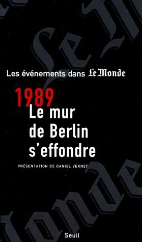 1989 le mur de Berlin s'effondre ; les événements dans Le Monde