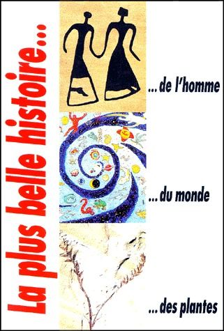 La plus belle histoire...du monde, de l'homme, des plantes
