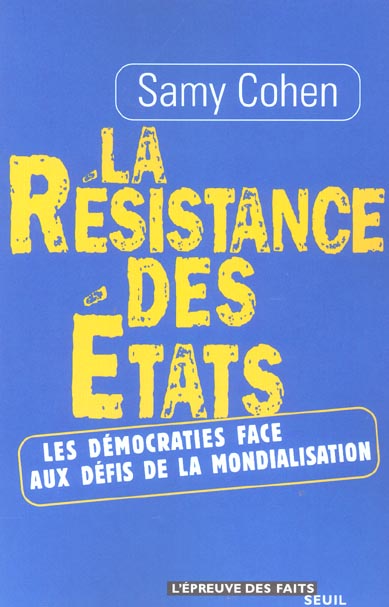 La résistance des Etats ; les démocraties face aux défis de la mondialisation